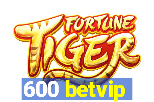 600 betvip